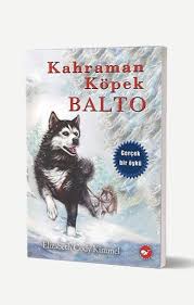 Kahraman Kopek Balto Ciltsiz Cocuk Edebiyati Beyaz Balina Yayinlari