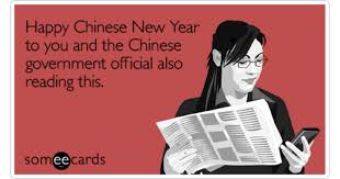 Happy Chinese New Year To You And The Chinese Government Official Also Reading This Chinese New Year Ecard