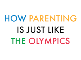 Are you ready to spend all your money on d. How Parenting Is Just Like The Olympics
