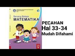 Mari yuk kita cek kunci jawaban halaman 112 113 114 dan 115 buku tematik tema 6 subtema 3 pembelajaran 1 kelas 4 sdmi. Matematika Kelas 4 Halaman 33 34 Pecahan Bilangan Cacah Taksiran Bawah Youtube