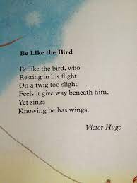 Be Like The Bird By Victor Hugo Victor Hugo Hugo Victor