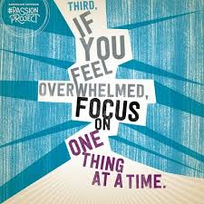 If You Feel Overwhelmed Focus On One Thing At A Time School Motivation Exam Motivation College Motivation