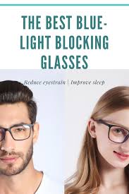 The Best Blue Light Blocking Glasses In 2020 Glasses Light Blue Good Things