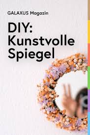 Kunstvolle Spiegel Zum Nachmachen In 2020 Nachgemacht Do It Yourself Projekte Erfindungen