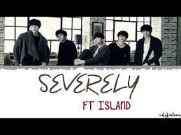 Yeojanun molra lyrics love is lyrics meotjaengi vs yeibbuni(ft vs pri) lyrics wiweodogi lyrics miwohago wonmanghago lyrics saranghajimayo lyrics sarangira burunun ireum lyrics. Fnc Entertainment Song Lyrics F T Island Severely ì§€ë…í•˜ê²Œ Wattpad