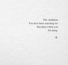 Book Quotes And Poetry On Instagram Validation Comes From Within Ame Joyeuse Positive Affirmations Quotes Words Quotes Inspirational Words
