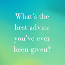 Here are my three tips that have served me as a founder and ceo whoever is giving you advice, it is important to understand this person's history, factor in their expertise and experiences, and adequately evaluate. What S The Best Advice You Ve Ever Been Given Good Advice This Or That Questions Bullet Journal Inspiration