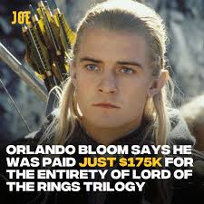 Orlando Bloom has revealed that he was paid just $175k for his portrayal of  Legolas in the Lord of the Rings trilogy. “I got nothing. 175 grand."  “Listen, the greatest gift of