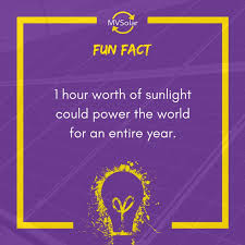 Mv Solar Fun Fact 1 Hour Worth Of Sunlight Could Power The World For An Entire Year Solarfunfact Funfacts Mvsolaraustralia Solar Solutions Solar Fun Facts