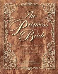The Princess Bride: S. Morgenstern's Classic Tale of True Love & High Adventure [Book]