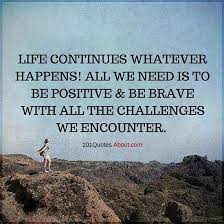 Life Quotes Life Continues Whatever Happens Quotes About Everything Life Quotes Life