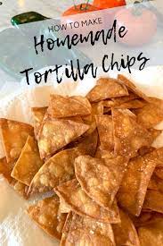 Homemade Tortilla Chips Better Than Store Bought Georgia Girl Kitchen Recipe Homemade Tortillas Homemade Tortilla Chips Homemade Recipes