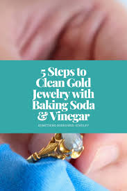 5 Steps To Clean Gold Jewelry With Baking Soda Vinegar