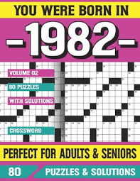 New daily puzzles each and every day! You Were Born In 1982 Crossword Puzzles For Adults Crossword Puzzle Book For Adults Seniors And All Puzzle Book Fans Large Print Paperback The Elliott Bay Book Company