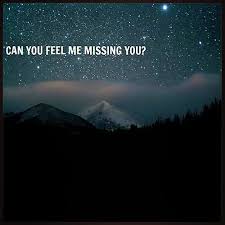 Can You Feel Me Missing You Even All The Way From Where You Are Right Now Missing You Quotes For Him I Miss You Quotes For Him Friendship Quotes Distance