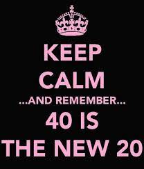 It will help turn this milestone into a smilestone :). 25 Interesting And Useful Quotes About Turning 40 Enkiquotes