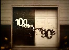 The top 40 country songs were published at the end of the year. 100 Greatest Songs Of The 90s 2007