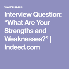 Interview Question What Are Your Strengths And Weaknesses Indeed Com Interview Questions Your Strengths And Weaknesses This Or That Questions