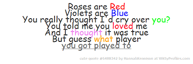 Roses Are Red Violets Are Blue I Love You Song Pin By Angellicious Barbie On Quotes Roses Are Red Poems Roses Are Red Funny Red Roses Quotes