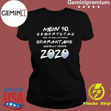 40 geburtstag geburtstags banner geburtstags plane pvc 1 30m x 1. Mein 40 Geburtstag Der An Dem Ich Unter Quarantane Gestellt Wurde 2020 Shirt Usa Trending Store