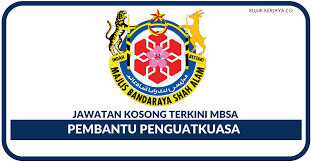 Kepada mereka yang berminat dan berkelayakan dialukan memohon. Jawatan Kosong Terkini Majlis Bandaraya Shah Alam Mbsa Pembantu Penguatkuasa Kerja Kosong Kerajaan Swasta