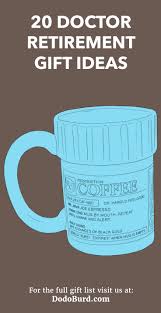 Those meetings may not be what the gifter expected either, he said. 20 Doctor Retirement Gift Ideas Funny Useful And Clever Gifts Dodo Burd