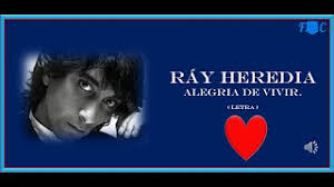 RÁY HEREDIA-ALEGRIA DE VIVIR-( LETRA ) HD,