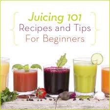 They don't have the added sugars or artificial sweeteners that most bottled. Juicing 101 Recipes And Tips For Beginners Get Healthy U