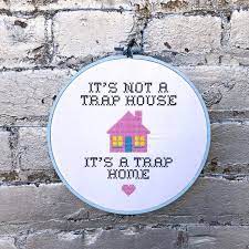 It usually means that the person in question has male reproductive organs, regardless of their appearance. It S Not A Trap House It S A Trap Home Completed Cross Etsy Trap House Completed Cross Stitch Cross Stitch