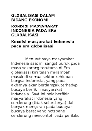 Maybe you would like to learn more about one of these? Doc Globalisasi Dalam Bidang Ekonomi Kondisi Masyarakat Indonesia Pada Era Globalisasi Kondisi Masyarakat Indonesia Pada Era Globalisasi Aditya Fariz Academia Edu