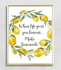 When Life Gives You Lemons Kitchen Wall Art Kitchen Decor Kitchen Print Quotes Print Motivational Q Quote Prints Wall Art Quotes Inspirational Prints