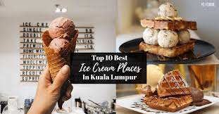 Ice cream is always the answer to life's problems. 10 Best Ice Cream Places In Kl Klang Valley Kl Foodie