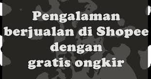 Maybe you would like to learn more about one of these? Pengalaman Berjualan Di Shopee Menggunakan Gratis Ongkir