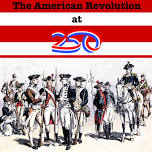 The American Revolution at 250