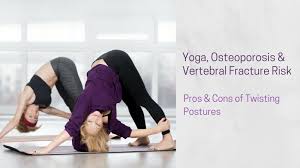 Yoga Osteoporosis Vertebral Fracture Risk Pros Cons Twisting Yoga Postures Osteoporosis Yoga For Osteoporosis Twist Yoga