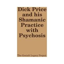 Dick Price and his Shamanic Practice with Psychosis (Paperback)