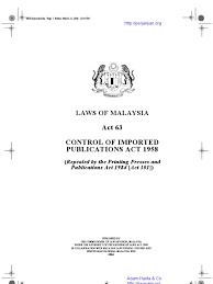 Although the act being studied does not mean it is going to be change, this brings the freedom of the internet as a medium here in malaysia under threat. Act 63 Control Of Imported Publications Act 1958 Statutory Law Legal Documents