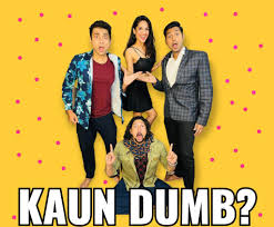 Kaun-Dumb