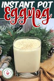 Learn How To Make Amazing Eggnog At Home In An Instant Pot Instant Pot Eggnog Instant Pot Recipes