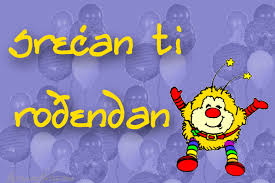 Резултат слика за SREĆAN ROĐENDAN