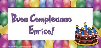 Buon Compleanno Enrico Cartolina Di Compleanno Buon Compleanno Auguri Di Compleanno