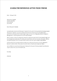 But they do not affect the opinions and recommendations of the authors. Character Reference Letter From Friend