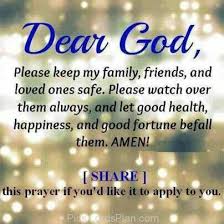 Dear God Please Keep My Family Friends And Loved Ones Safe 132 Jpg 404 404 Prayer Quotes Dear God Prayer For Family