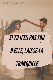 Si Tu N Es Pas Fou D Elle Laisse La Tranquille En 2020 Tranquille Relation Je M En Fous