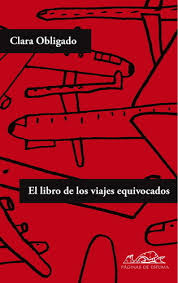 Hablemos Escritoras Blog · Minireseña. El libro de los viajes equivocados  (Páginas de espuma, 2011) de Clara Obligado