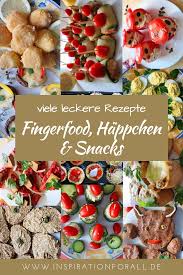 Fingerfood Happchen Snacks Leckere Rezepte Fur Partyfood Fingerfood Leckere Vegetarische Rezepte Happchen