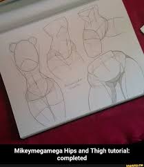 Get your name in the end credits to some of my art videos! Mikeymegamega Hips And Thigh Tutorial Completed Mikeymegamega Hips And Thigh Tutorial Completed