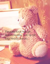 Happy teddy day, my teddy bear. Quotes About Teddy Bears 46 Quotes
