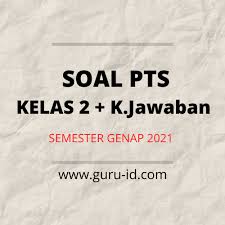 Salah satu manfaat pohon bakau adalah. Soal Uts Pts Kelas 2 Semester Genap Kunci Jawaban Tahun 2021 Info Pendidikan Terbaru
