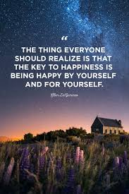 30 Best Happy Quotes Quotes To Make You Happy Happiness resides not in possessions, and not in gold, happiness dwells in the soul. #25.